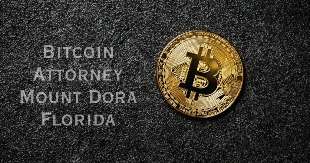 Bitcoin Attorney Mount Dora Florida