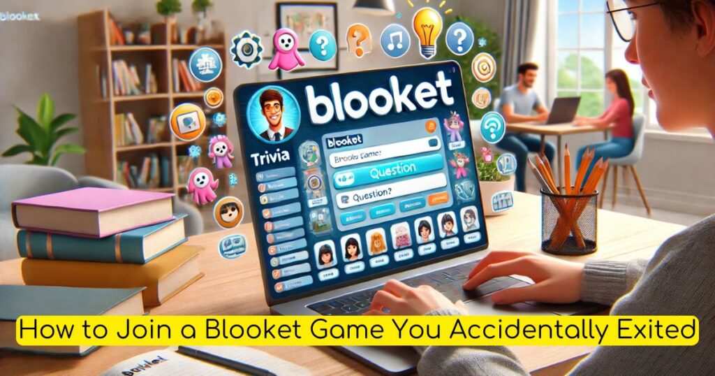 How to Join a Blooket Game You Accidentally Exited